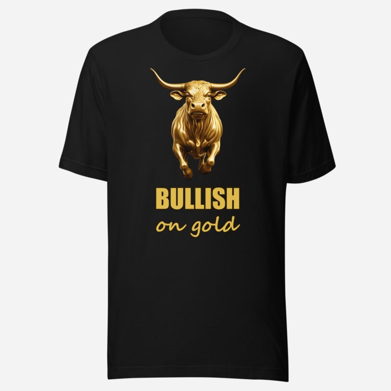 Gold For Real Bullish On Gold Tee Black